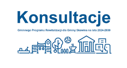 Konsultacje Gminnego Programu Rewitalizacji dla Gminy Skawina na lata 2024-2030