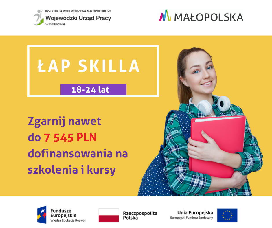 Plakat projektu o treści: Łap skilla! 18-24 lat. Zgarnij nawet do 7545 PLN dofinansowania na szkolenia i kursy.