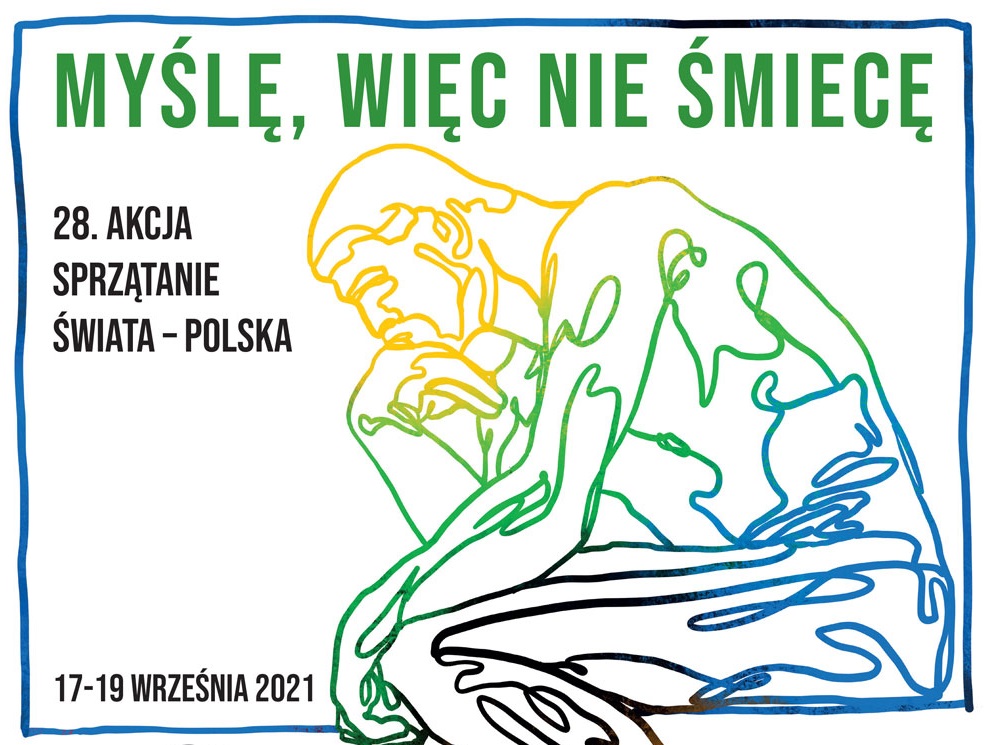 Na grafice myśliciel, i napis: Myslę, więc nie śmiecę, 28 akcja sprzątania świata Polska, 17-19 września 2021