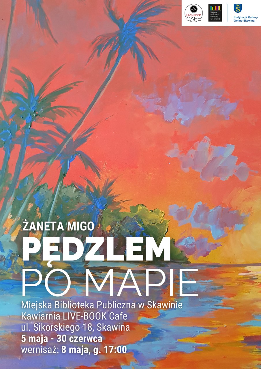 Plakat wystawy pn. Pędzlem po mapie autorstwa Żanety Migo. Wystawa od 05.05.2022 r. do 30.06.2022 r. w Miejskiej Bibliotece Publicznej w Skawinie, Kawiarni Live-Book Cafe, ul. Sikorskiego 18, Skawina. Wernisaż w dniu 8 maja o godzinie 17:00. Na plakacie pejzaż z plażą, zachodzącym słońcem i palmami.
