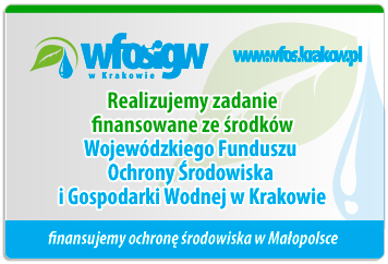 Baner z logo WFOŚiGW w Krakowie i hasłem: Realizujemy zadanie finansowane ze środków Wojewódzkiego Funduszu Ochrony Środowiska i Gospodarki Wodnej w Krakowie. Finansujemy ochronę środowiska w Małopolsce.