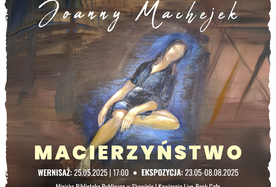 „Macierzyństwo” – malarstwo autorstwa Joanny Machejek