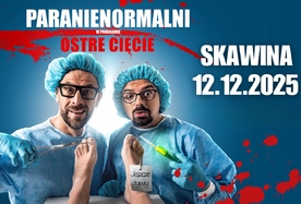 OSTRE CIĘCIE – nowy program Kabaretu Paranienormalni