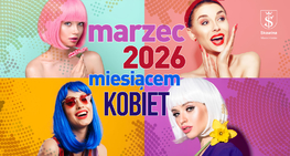 Marzec 2026 – miesiącem Kobiet