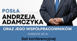 Dyżur posła Andrzeja Adamczyka