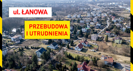 Rozbudowa ul. Łanowej — przebudowa i utrudnienia