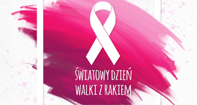 Światowy Dzień Walki z Rakiem - 4 lutego