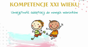 Kompetencje XXI wieku - adaptacja