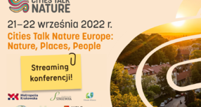 Międzynarodowa konferencja „Cities Talk Nature Europe: Nature, Places, People”
