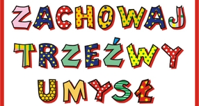 Nie czas na nudę z kampanią "Zachowaj Trzeźwy Umysł"
