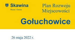 Gołuchowice - Plan Rozwoju Miejscowości na lata 2022-2030