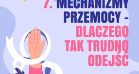 Mechanizmy przemocy - dlaczego tak trudno odejść