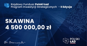 Rządowy Fundusz Polski Ład. 4,5 mln zł dla Skawiny