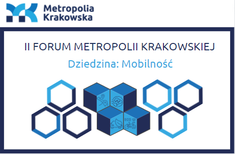 Metropolia Krakowska. II Forum Metropolii Krakowskiej. Dziedzina: Mobilność